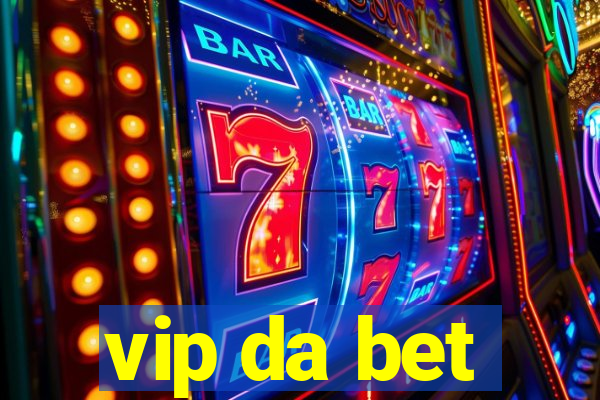 vip da bet